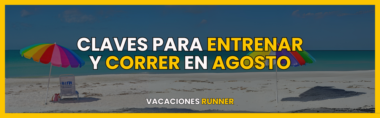 En este momento estás viendo #37 Claves para Entrenar en Agosto