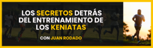 Lee más sobre el artículo #36 Los secretos detrás del éxito de los corredores keniatas con Juan Rodado