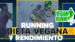 Lee más sobre el artículo #49 Correr 🏃‍♂️ y Ser Vegano 🌱: ¿Se puede rendir al máximo? 🏅